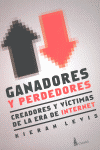 GANADORES Y PERDEDORES CREADORES Y VICTIMAS DE LA ERA DE INTERNET