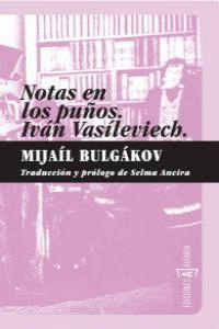 NOTAS EN LOS PUÑOS / IVAN VASILIEVICH