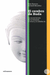 CEREBRO DEL BUDA. LA NEUROCIENCIA DE LA FELICIDAD EL AMOR Y LA SABIDURIA, EL