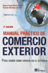 MANUAL PRÁCTICO DE COMERCIO EXTERIOR : PARA SABER CÓMO VENDER EN EL EXTERIOR