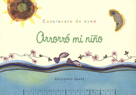 ARRORRÓ MI NIÑO, CANCIONERO DE CUNA