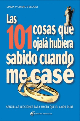 101 COSAS QUE OJALA HUBIERA SABIDO CUANDO ME CASE, LAS - SENCILLAS LECCIONES PARA HACER QUE EL AMOR