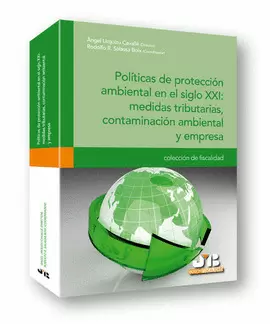 POLITICAS DE PROTECCION AMBIENTAL EN EL SIGLO XXI: MEDIDAS TRIBUTARIAS, CONTAMINACION AMBIENTAL Y EM