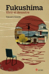 FUKUSHIMA VIVIR EL DESASTRE