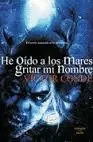 HE OIDO A LOS MARES GRITAR MI NOMBRE