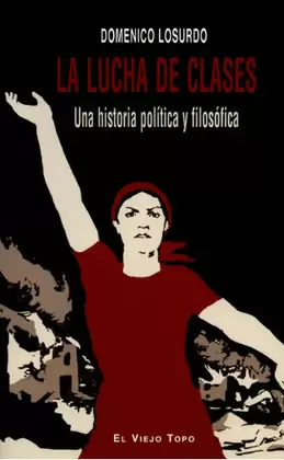 LA LUCHA DE CLASES UNA HISTORIA POLITICA Y FILOSOFICA