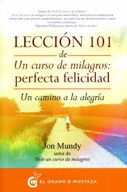 LECCION 101 DE UN CURSO DE MILAGROS:PERFECTA FELLICICDAD