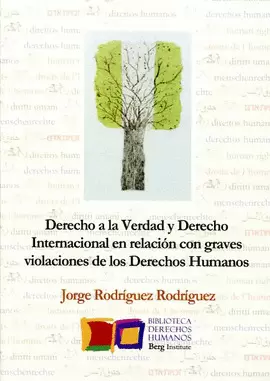 DERECHO A LA VERDAD Y DERECHO INTERNACIONAL EN RELACIÓN CON GRAVES VIOLACIONES D