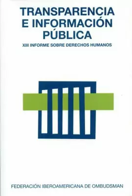 TRANSPARENCIA E INFORMACIÓN PÚBLICA. XIII INFORME SOBRE DERECHOS HUMANOS