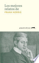 LOS MEJORES RELATOS DE FRANK NORRIS