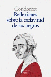 REFLEXIONES SOBRE LA ESCLAVITUD DE LOS NEGROS