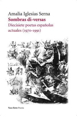 SOMBRAS DI-VERSAS. DIECISIETE POETAS ESPAÑOLAS ACTUALES (1970-1991)
