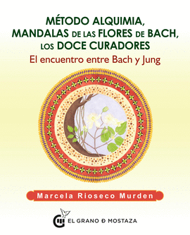 METODO ALQUIMIA, MANDALAS DE LAS FLORES DE BACH, LOS DOCE CURADORES