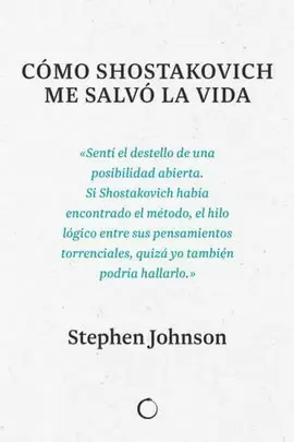 CÓMO SHOSTAKOVICH ME SALVÓ LA VIDA