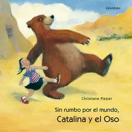 CATALINA Y EL OSO, SIN RUMBO POR EL MUNDO