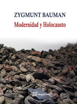 MODERNIDAD Y HOLOCAUSTO (10ªED)