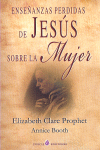 ENSEÑANZAS PERDIDAS DE JESÚS SOBRE LA MUJER