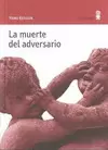 MUERTE DEL ADVERSARIO, LA