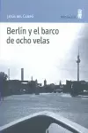 BERLÍN Y EL BARCO DE OCHO VELAS