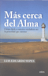 MÁS CERCA DEL ALMA