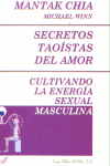 SECRETOS TAOISTAS DEL AMOR CULTIVANDO LA ENERGIA SEXUAL MASCULINA