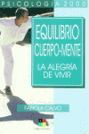 EQUILIBRIO CUERPO-MENTE ALEGRIA VIVIR