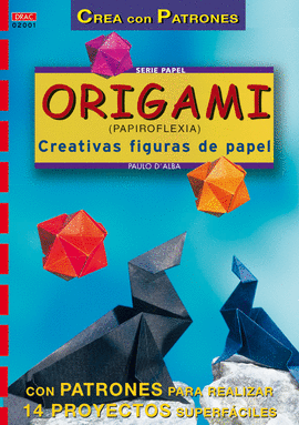 ORIGAMI PAPIROFLEXIA CREATIVAS FIGURAS PAPEL**