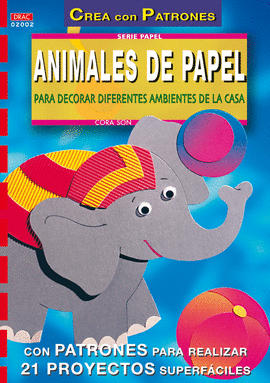 SERIE PAPEL Nº 2. ANIMALES DE PAPEL PARA DECORAR DIFERENTES AMBIENTES DE LA CASA