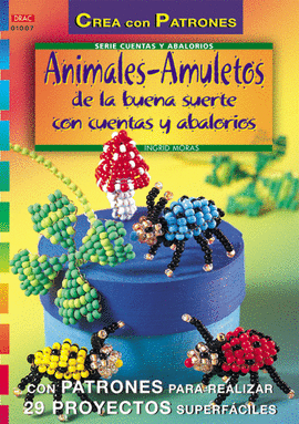 SERIE ABALORIOS Nº 7. ANIMALES-AMULETOS DE LA BUENA SUERTE CON CUENTAS Y ABALORI