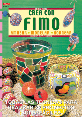 CREA CON FIMO AMASAR,MODELAR,HORNEAR