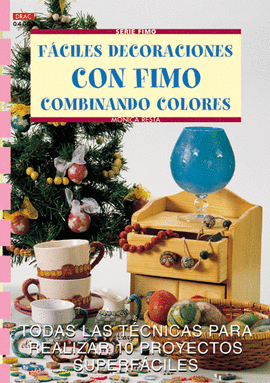 SERIE FIMO Nº 3. FÁCILES DECORACIONES CON FIMO COMBINANDO COLORES