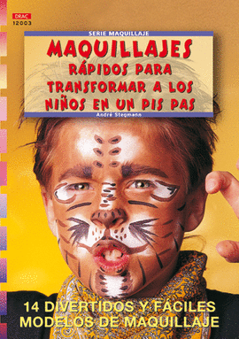 SERIE MAQUILLAJE Nº 3. MAQUILLAJES RÁPIDOS PARA TRANSFORMAR A LOS NIÑOS EN UN PI