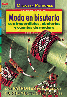 SERIE ABALORIOS Nº 18. MODA EN BISUTERÍA CON IMPERDIBLES, ABALORIOS Y CUENTAS DE