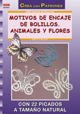 SERIE ENCAJE DE BOLILLOS Nº 1. MOTIVOS DE ENCAJE DE BOLILLOS. ANIMALES Y FLORES