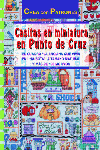 SERIE PUNTO DE CRUZ Nº 4. CASITAS EN MINIATURA EN PUNTO DE CRUZ