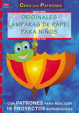 SERIE PAPEL Nº 21. ORIGINALES LÁMPARAS DE PAPEL PARA NIÑOS