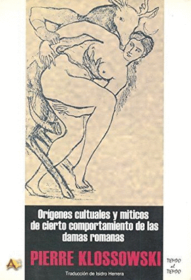 ORÍGENES CULTUALES Y MÍTICOS DE CIERTO COMPORTAMIENTO DE LAS DAMAS ROMANAS