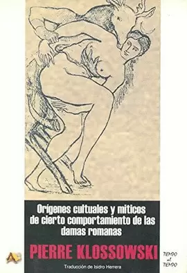 ORÍGENES CULTUALES Y MÍTICOS DE CIERTO COMPORTAMIENTO DE LAS DAMAS ROMANAS
