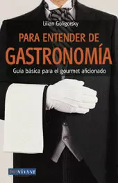 PARA ENTENDER DE GASTRONOMIA GUIA BASICA
