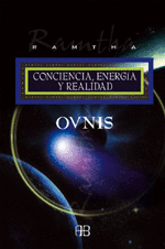 OVNIS-CONCIENCIA,ENERGIA Y REALIDAD