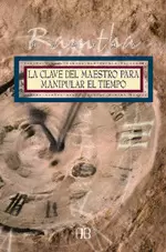 CLAVE DEL MAESTRO PARA MANIPULAR EL TIEMPO,LA