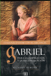 COMUNICANDOSE CON EL ARCANGEL GABRIEL PARA LA INSPIRACION Y LA RECONCILIACION