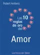 10 REGLAS DE ORO DEL AMOR, LAS