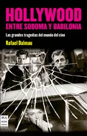 HOLLYWOOD - ENTRE SODOMA Y BABILONIA
