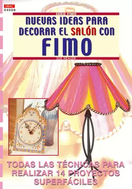 SERIE FIMO Nº 8. NUEVAS IDEAS PARA DECORAR EL SALÓN CON FIMO
