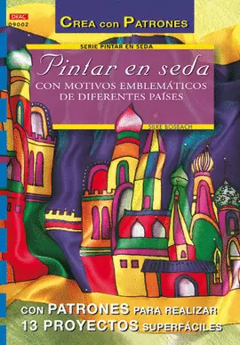 SERIE PINTAR EN SEDA Nº 2. PINTAR EN SEDA CON MOTIVOS EMBLEMÁTICOS DE DIFERENTES