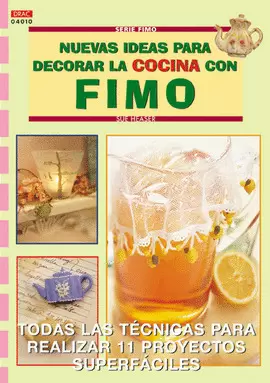 SERIE FIMO Nº 10. NUEVAS IDEAS PARA DECORAR LA COCINA CON FIMO