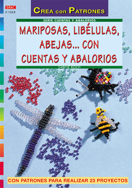 SERIE ABALORIOS Nº 28. MARIPOSAS, LIBÉLULAS, ABEJAS... CON CUENTAS Y ABALORIOS