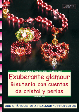 SERIE SWAROVSKI Nº 3. EXUBERANTE GLAMOUR. BISUTERÍA CON CUENTAS DE CRISTAL Y PER