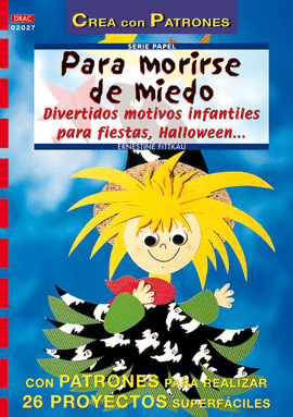 SERIE PAPEL Nº 27. PARA MORIRSE DE MIEDO. DIVERTIDOS MOTIVOS INFANTILES PARA FIE